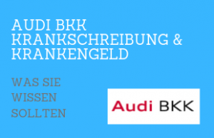 audi bkk krankschreibung krankengeld 300x194